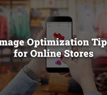 Image Optimization Tips for Online Stores
