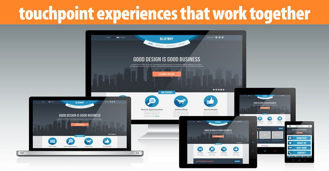 Touchpoint Experiences That Work Together