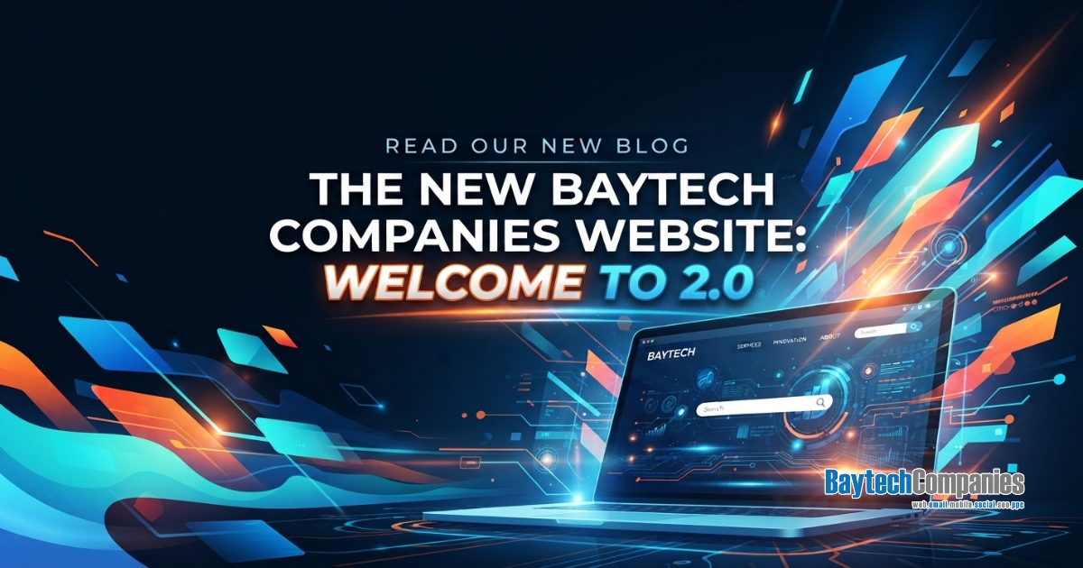 The New Baytech Companies Website: Welcome to 2.0