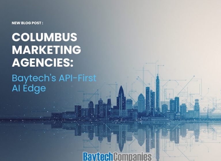 Columbus Marketing Agencies: Baytech’s API-First AI Edge